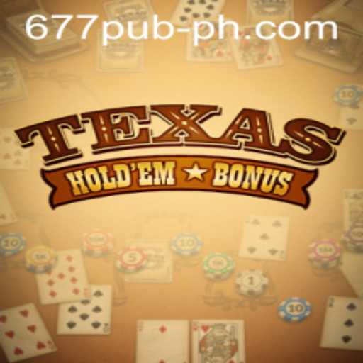Discovering Texas Hold'em Bonus in the World of 677pub